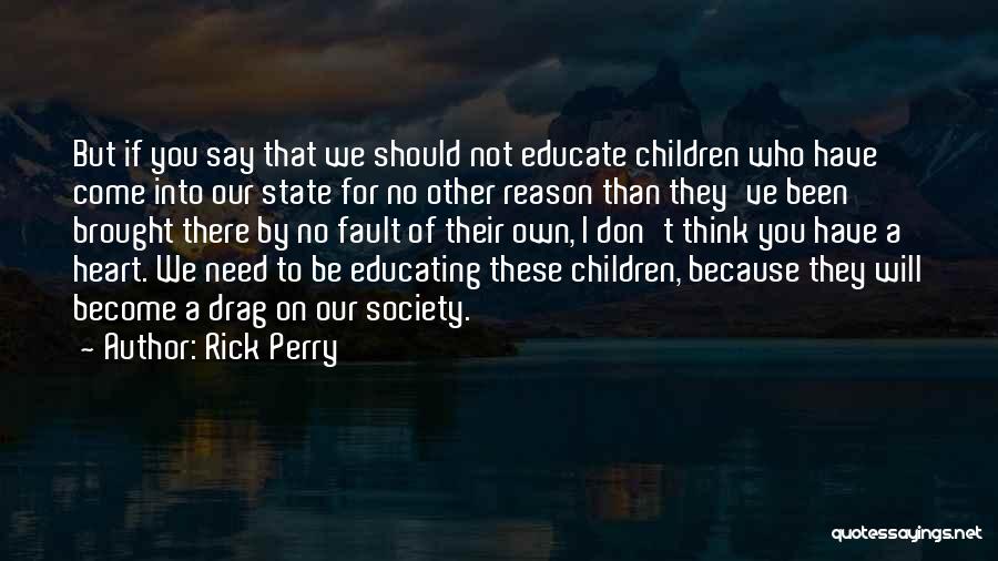 Educating Quotes By Rick Perry