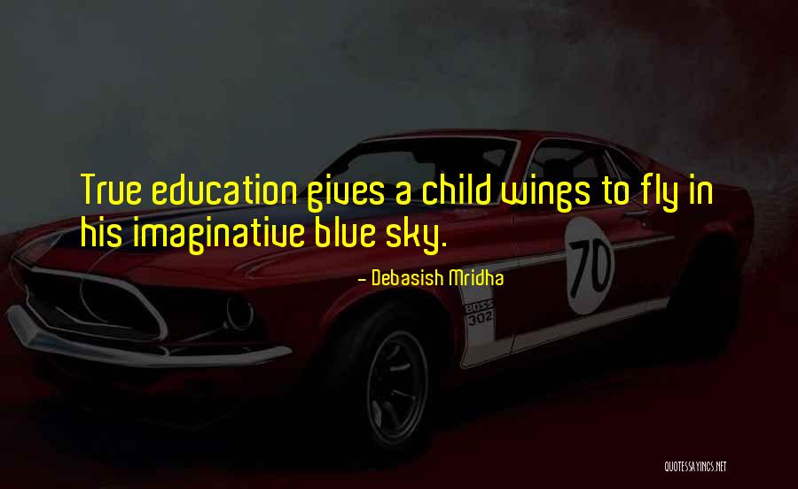 Educating The Whole Child Quotes By Debasish Mridha