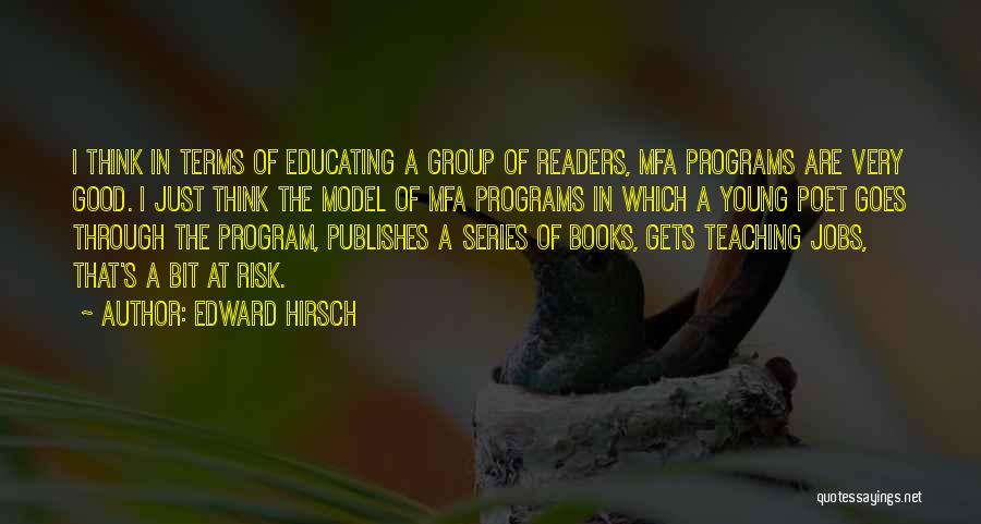 Educating The Young Quotes By Edward Hirsch