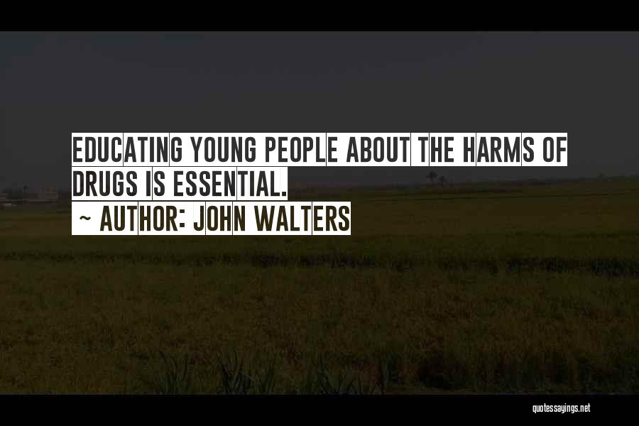 Educating The Young Quotes By John Walters