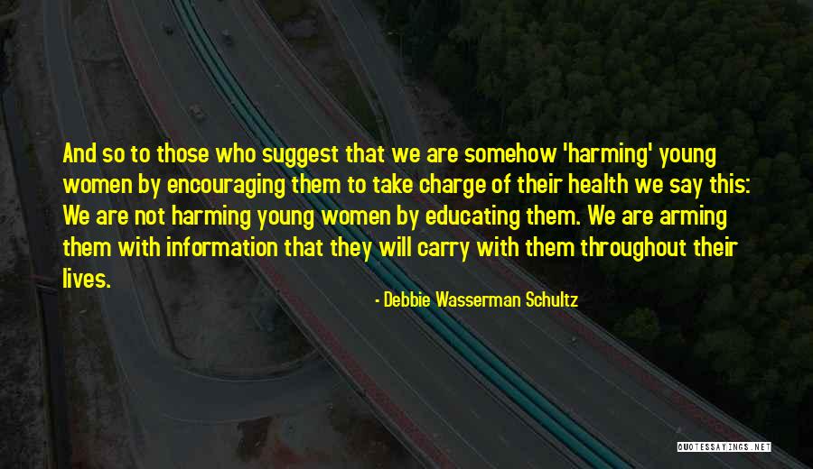 Educating Women Quotes By Debbie Wasserman Schultz Educating Women Quotes By Debbie Wasserman Schultz