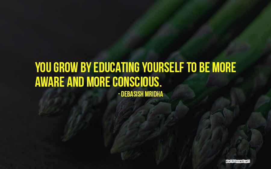 Educating Yourself Quotes By Debasish Mridha