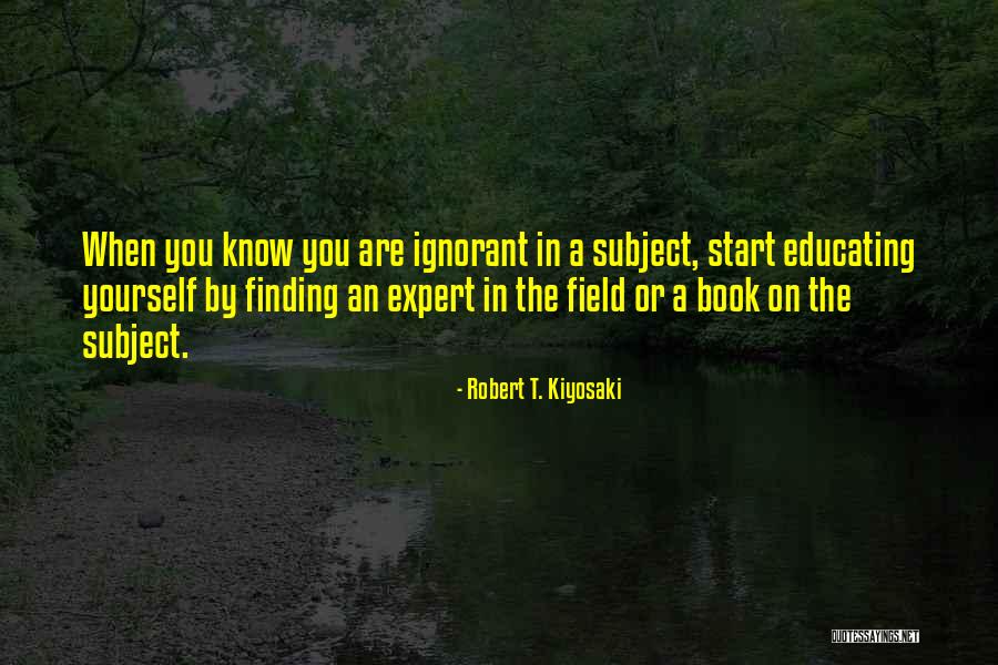 Educating Yourself Quotes By Robert T. Kiyosaki