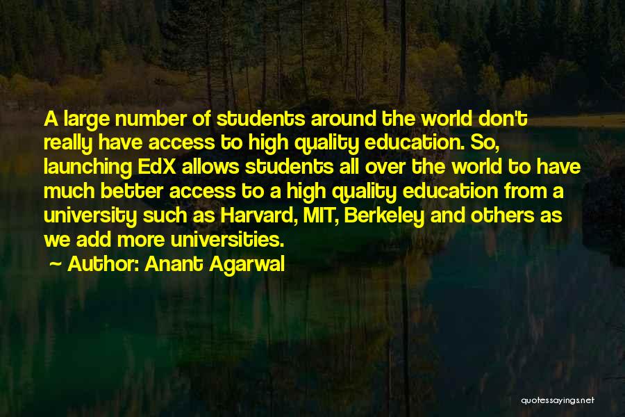 Education Access Quotes By Anant Agarwal