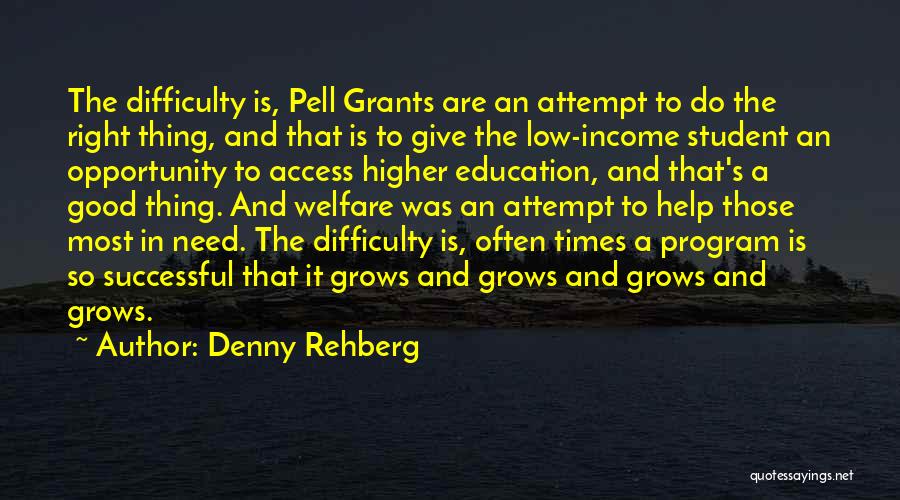 Education Access Quotes By Denny Rehberg