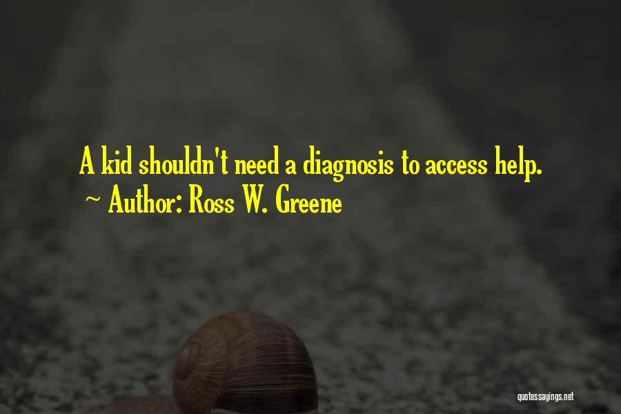 Education Access Quotes By Ross W. Greene
