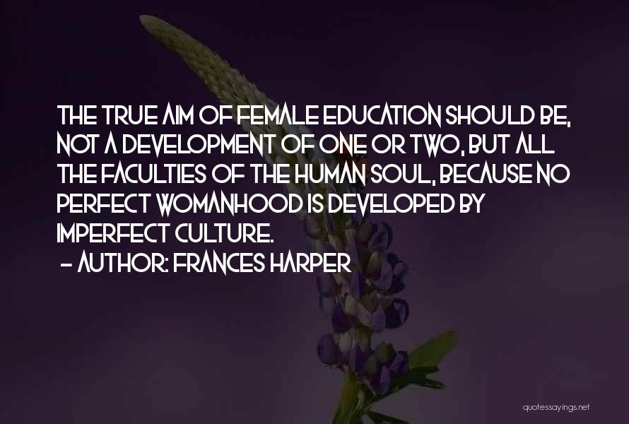 Education Aim Quotes By Frances Harper