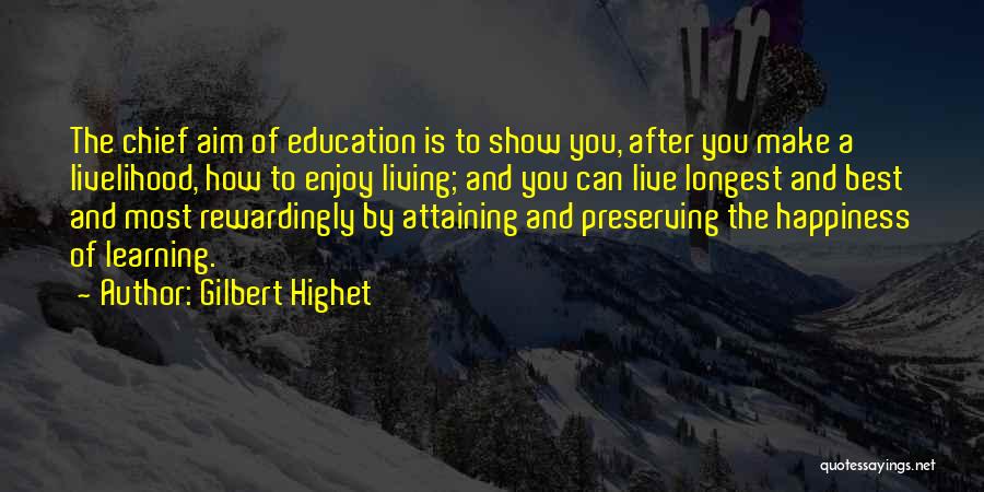 Education Aim Quotes By Gilbert Highet