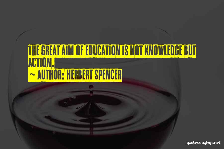 Education Aim Quotes By Herbert Spencer