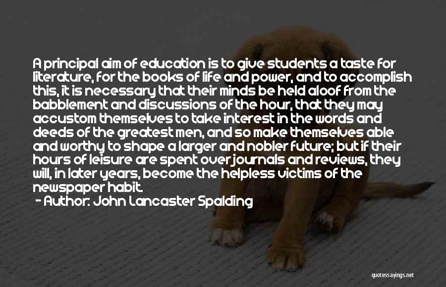 Education Aim Quotes By John Lancaster Spalding