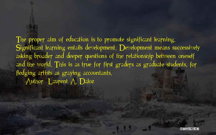 Education Aim Quotes By Laurent A. Daloz