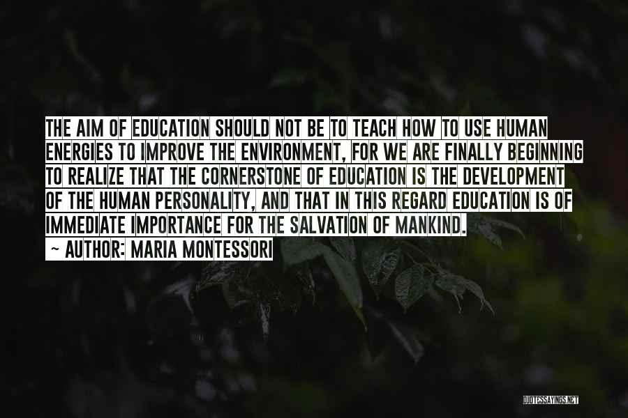 Education Aim Quotes By Maria Montessori