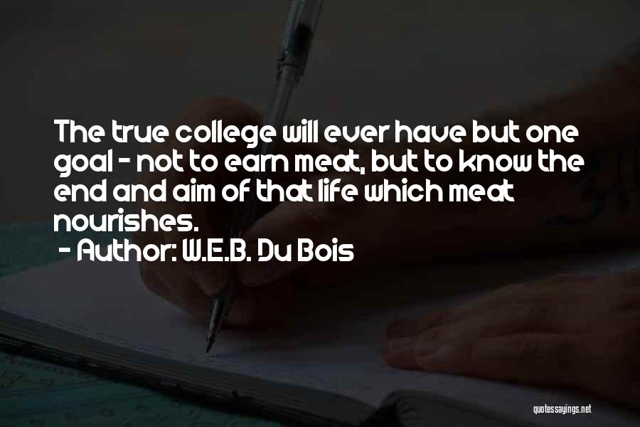 Education Aim Quotes By W.E.B. Du Bois