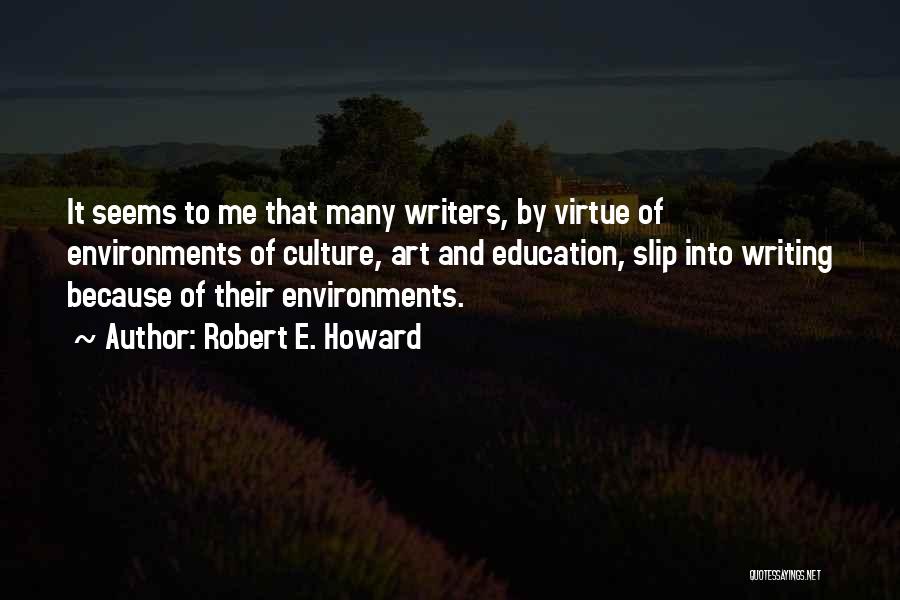 Education And Art Quotes By Robert E. Howard