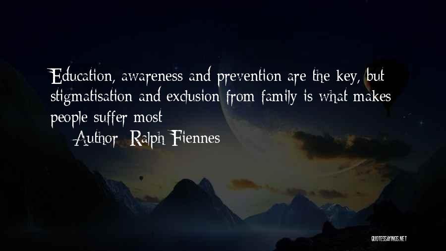 Education And Awareness Quotes By Ralph Fiennes