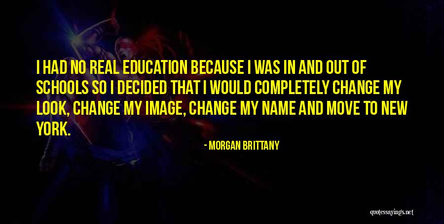 Education And Change Quotes By Morgan Brittany Education And Change Quotes By Morgan Brittany