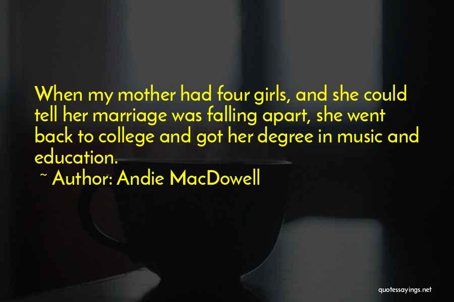 Education And College Quotes By Andie MacDowell