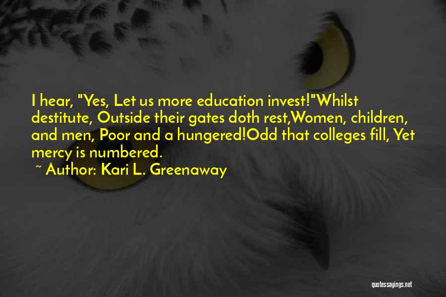Education And College Quotes By Kari L. Greenaway