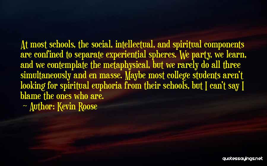 Education And College Quotes By Kevin Roose