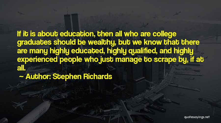 Education And College Quotes By Stephen Richards