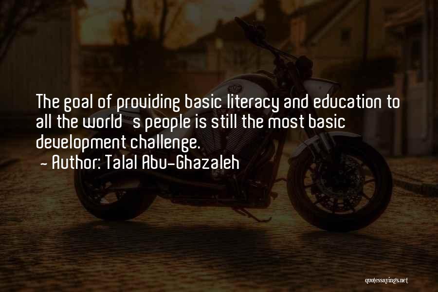 Education And Development Quotes By Talal Abu-Ghazaleh