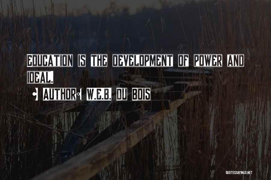 Education And Development Quotes By W.E.B. Du Bois