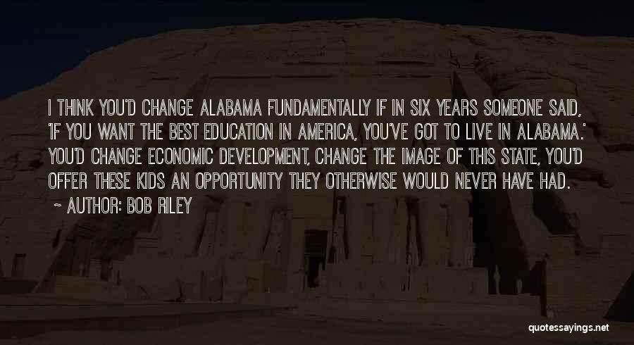 Education And Economic Development Quotes By Bob Riley