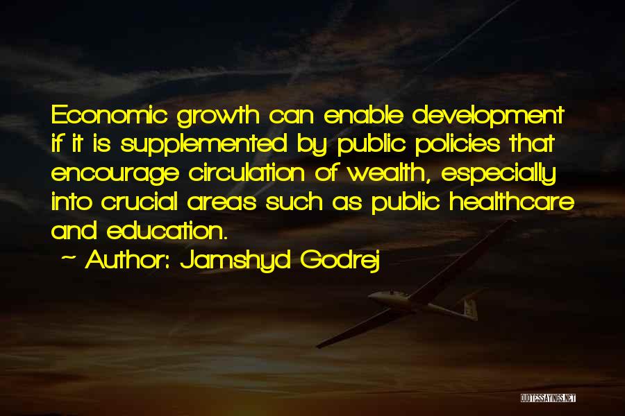 Education And Economic Development Quotes By Jamshyd Godrej