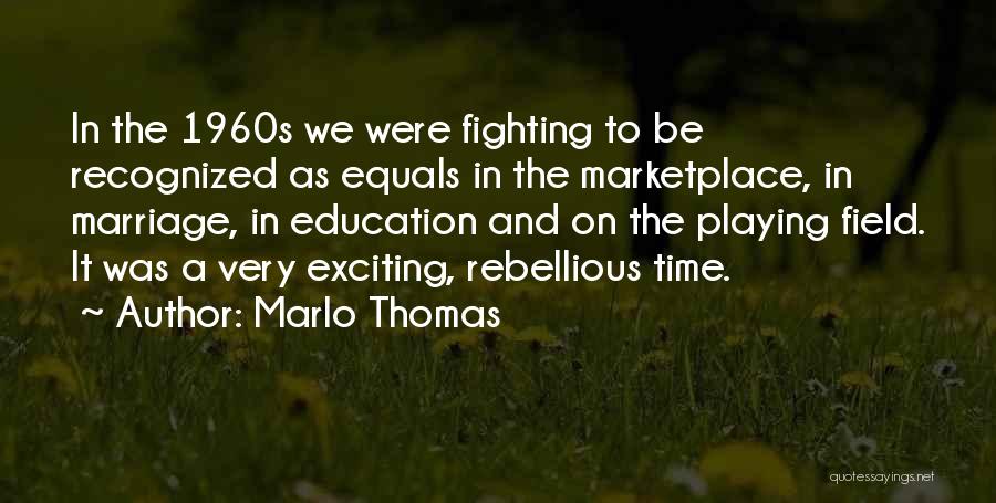 Education And Equality Quotes By Marlo Thomas