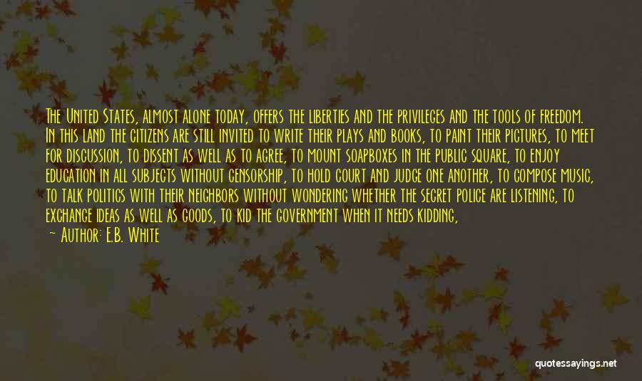 Education And Freedom Quotes By E.B. White