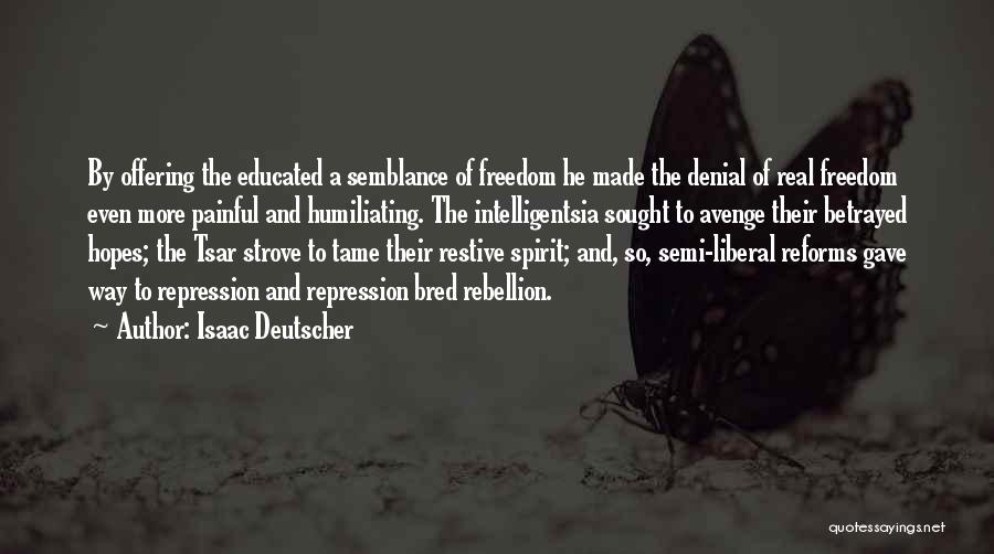 Education And Freedom Quotes By Isaac Deutscher