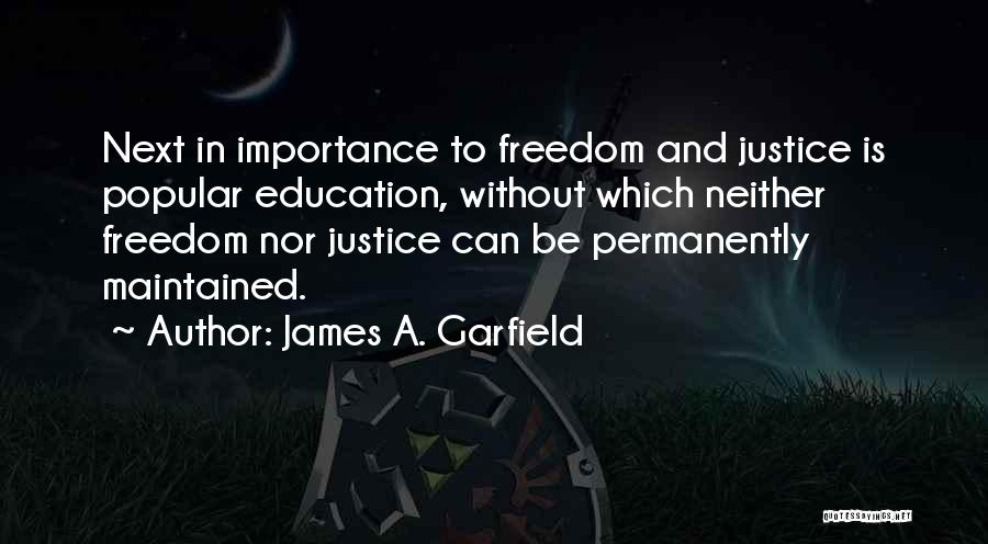 Education And Freedom Quotes By James A. Garfield