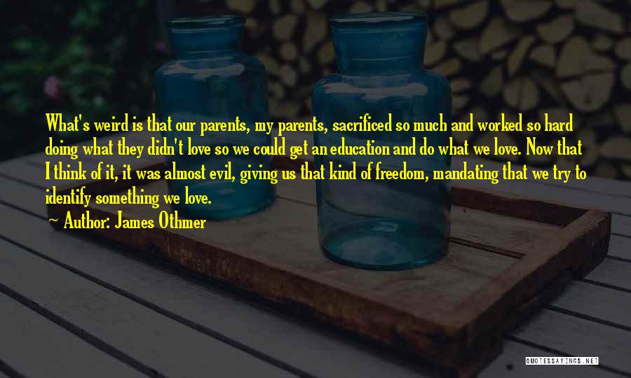 Education And Freedom Quotes By James Othmer