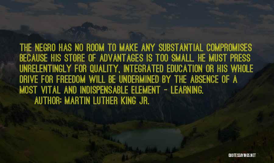 Education And Freedom Quotes By Martin Luther King Jr.