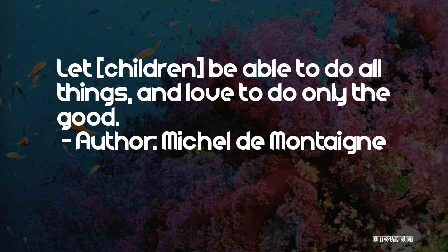 Education And Freedom Quotes By Michel De Montaigne