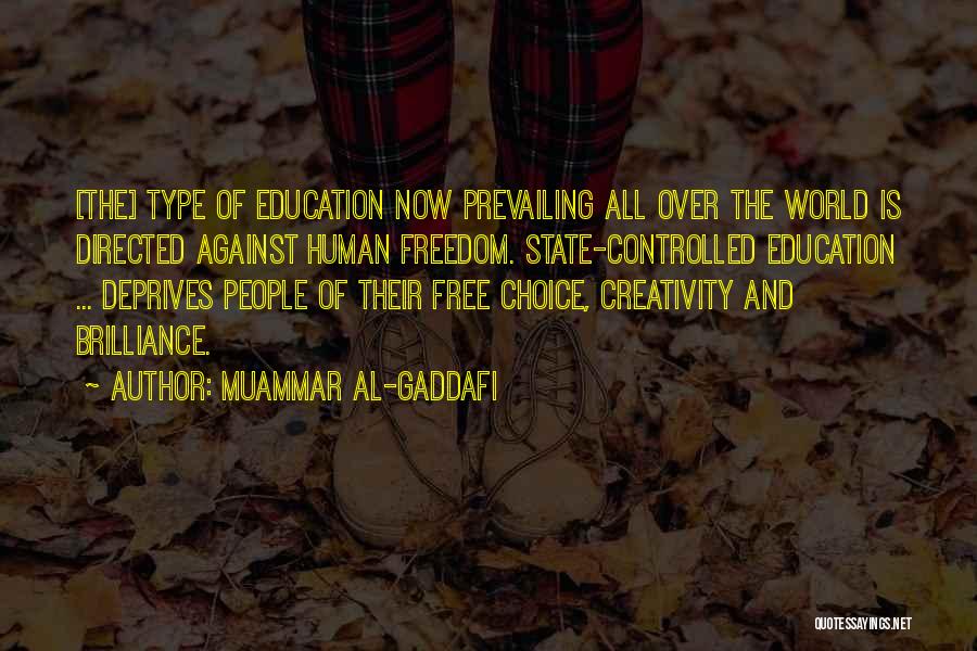 Education And Freedom Quotes By Muammar Al-Gaddafi