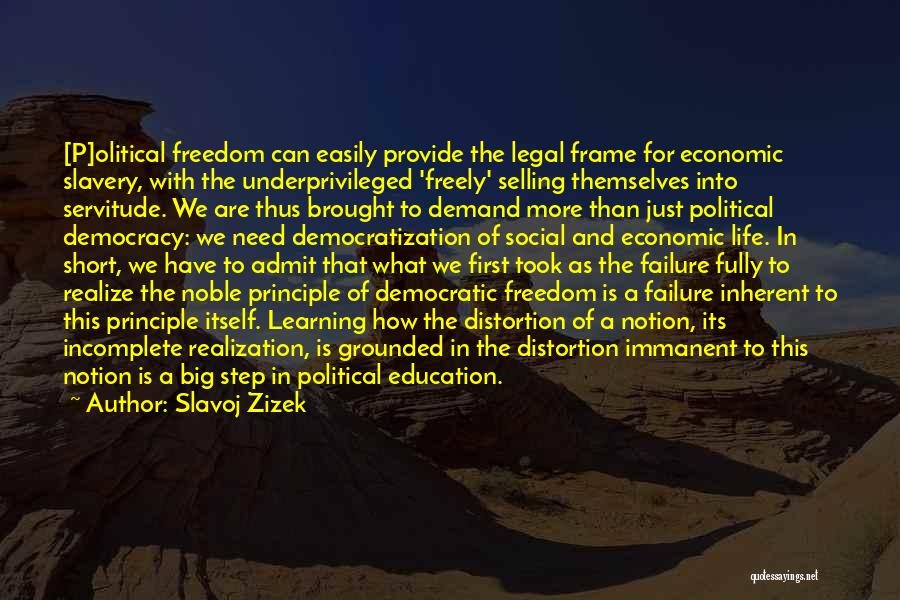 Education And Freedom Quotes By Slavoj Zizek