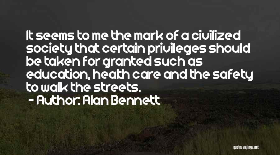 Education And Health Care Quotes By Alan Bennett