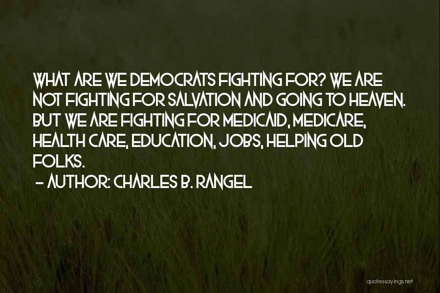 Education And Health Care Quotes By Charles B. Rangel