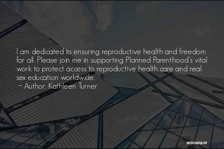 Education And Health Care Quotes By Kathleen Turner