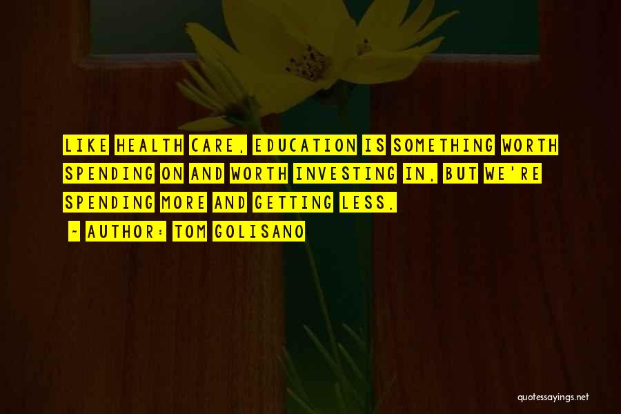 Education And Health Care Quotes By Tom Golisano