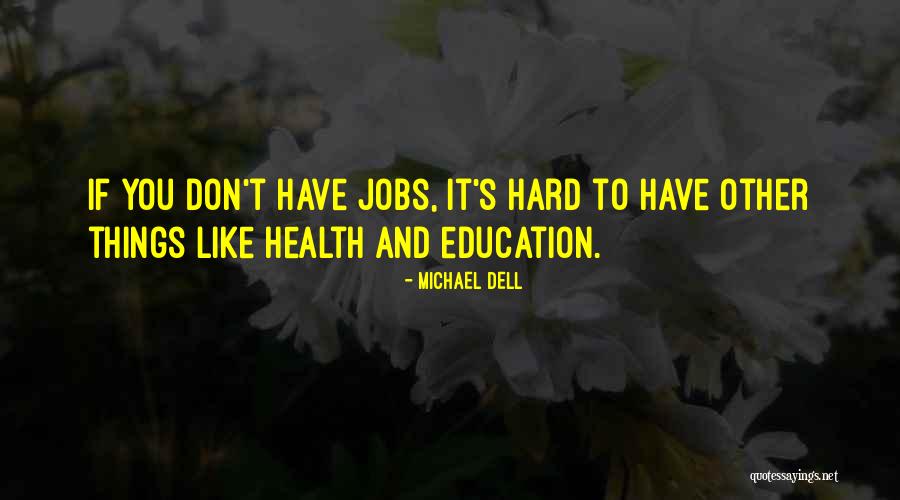 Education And Health Quotes By Michael Dell