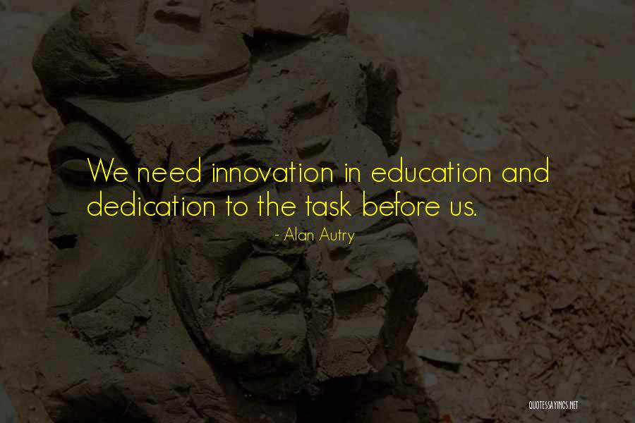 Education And Innovation Quotes By Alan Autry Education And Innovation Quotes By Alan Autry