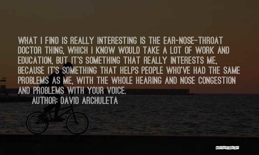 Education And Interests Quotes By David Archuleta