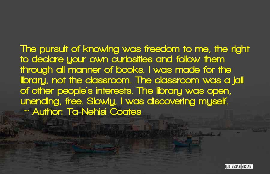 Education And Interests Quotes By Ta-Nehisi Coates