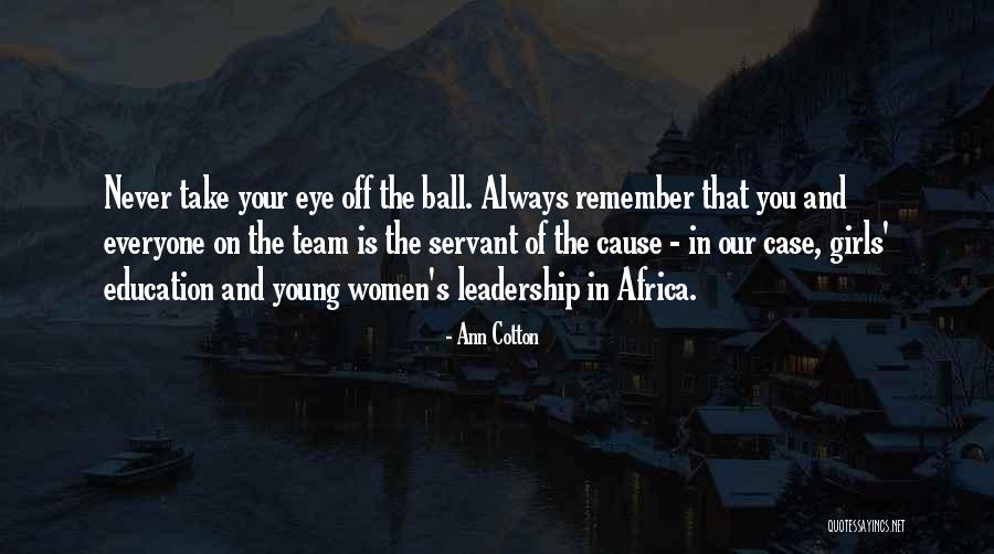 Education And Leadership Quotes By Ann Cotton Education And Leadership Quotes By Ann Cotton