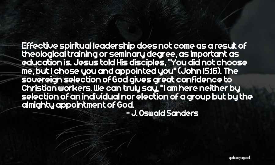Education And Leadership Quotes By J. Oswald Sanders Education And Leadership Quotes By J. Oswald Sanders