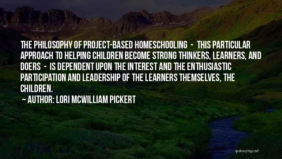 Education And Leadership Quotes By Lori McWilliam Pickert