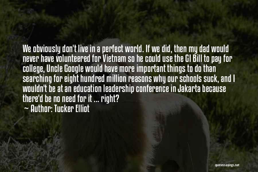 Education And Leadership Quotes By Tucker Elliot