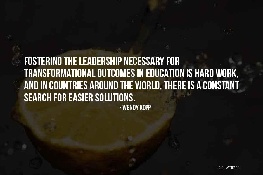 Education And Leadership Quotes By Wendy Kopp